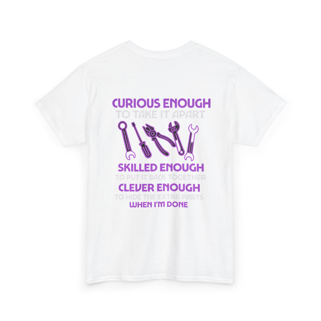 Curious Enough to Take It Apart Car Auto Garage Mechanic T-Shirt