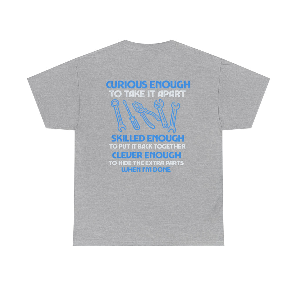 Curious Enough to Take It Apart Car Auto Garage Mechanic T-Shirt