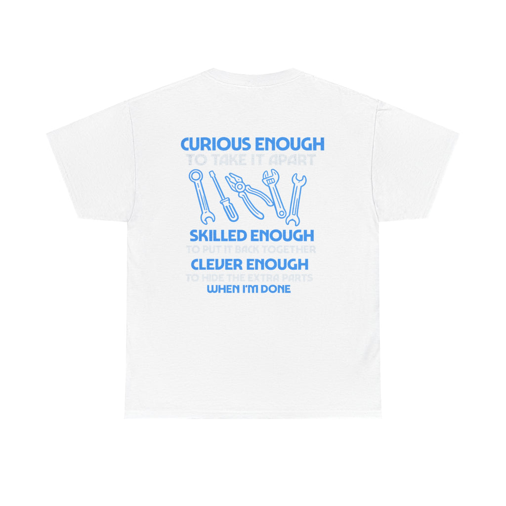 Curious Enough to Take It Apart Car Auto Garage Mechanic T-Shirt