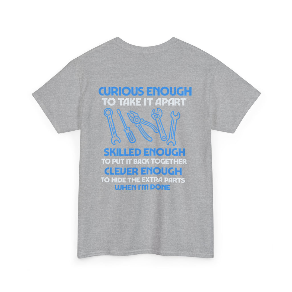 Curious Enough to Take It Apart Car Auto Garage Mechanic T-Shirt