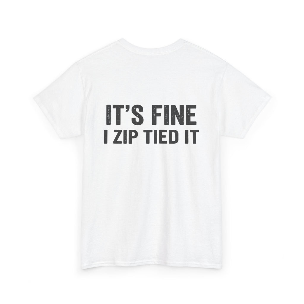 I Zip Tied It T-Shirt