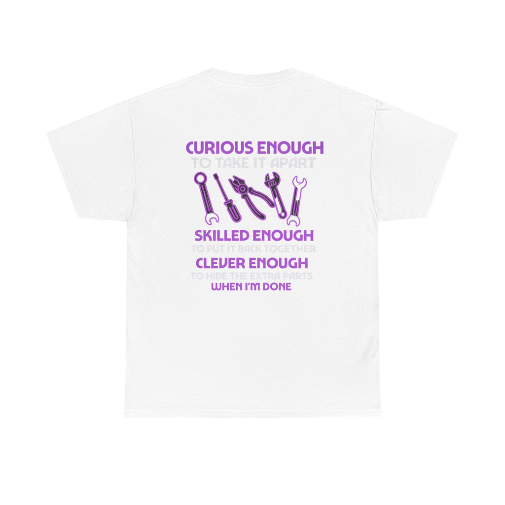 Curious Enough to Take It Apart Car Auto Garage Mechanic T-Shirt
