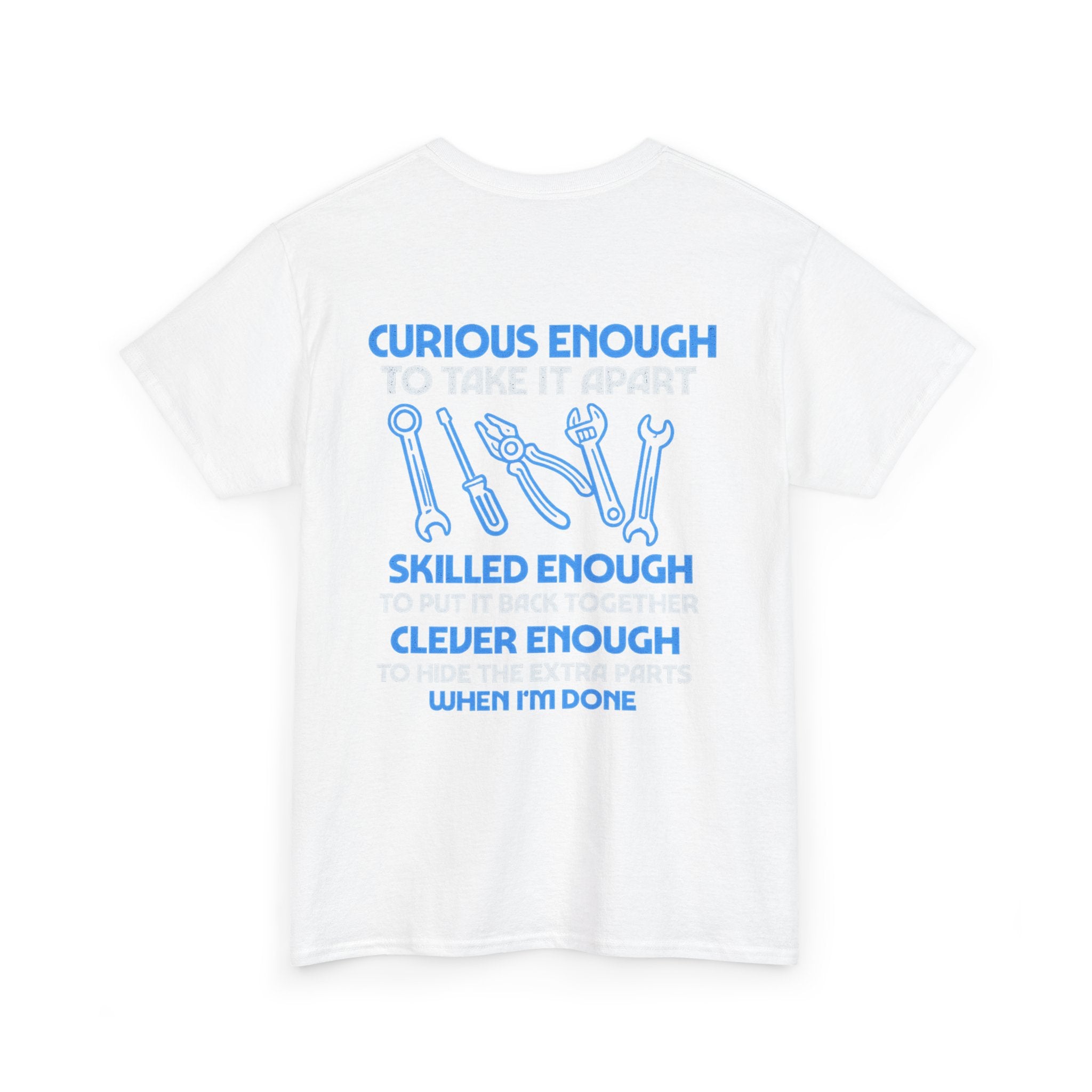 Curious Enough to Take It Apart Car Auto Garage Mechanic T-Shirt