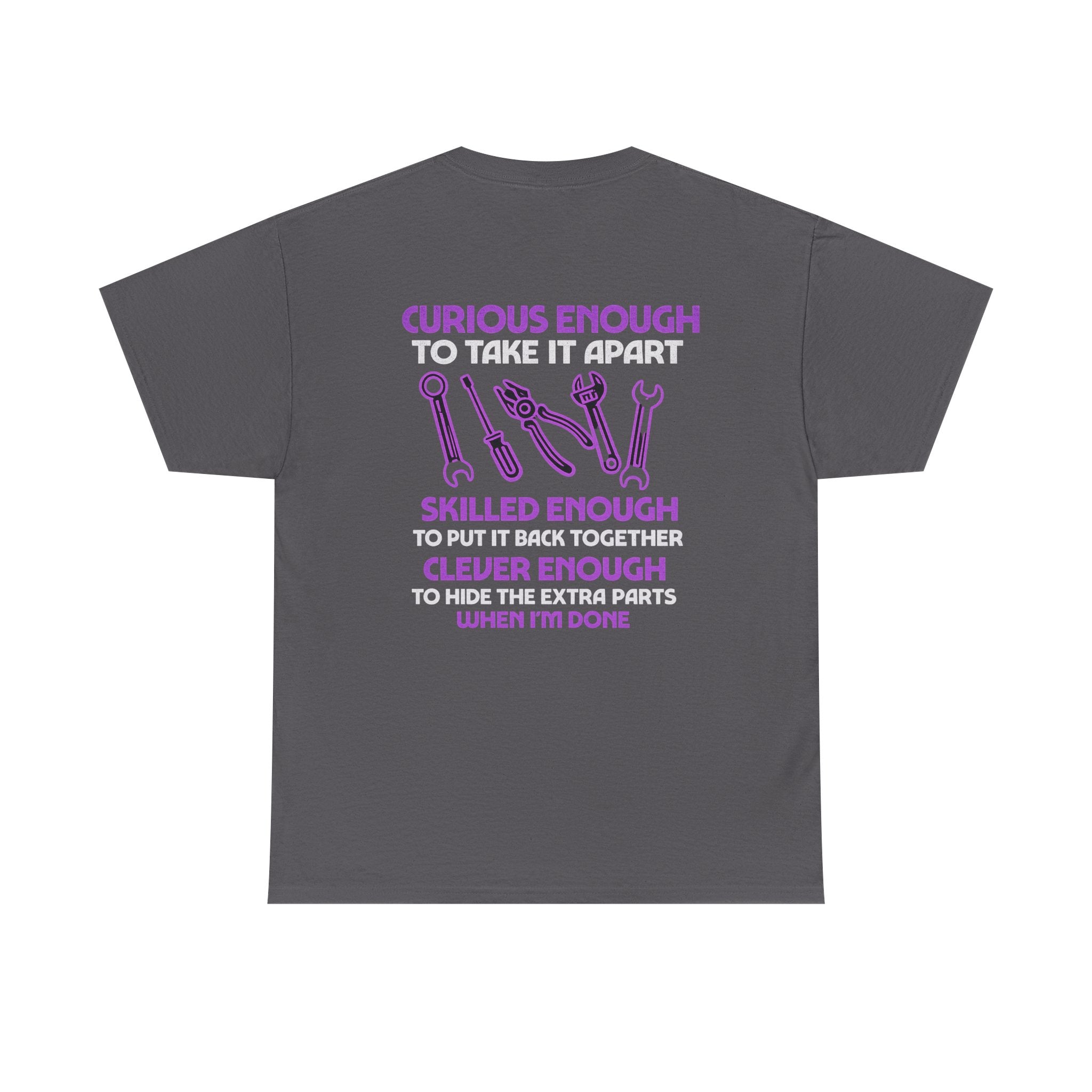 Curious Enough to Take It Apart Car Auto Garage Mechanic T-Shirt