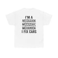 I’m a Mechanic I Fix Cars T-Shirt