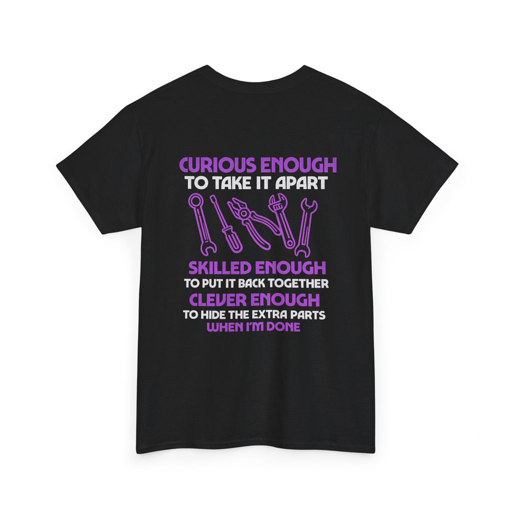 Curious Enough to Take It Apart Car Auto Garage Mechanic T-Shirt