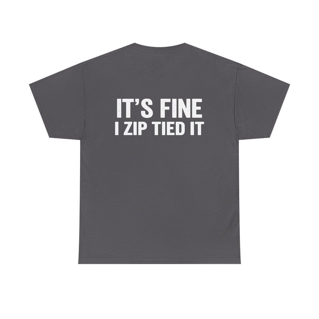 I Zip Tied It T-Shirt